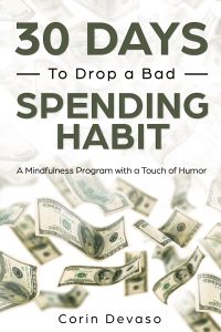 30 Days to Drop a Bad Spending Habit - a fun and effective mindfulness guide. Find it on Amazon.