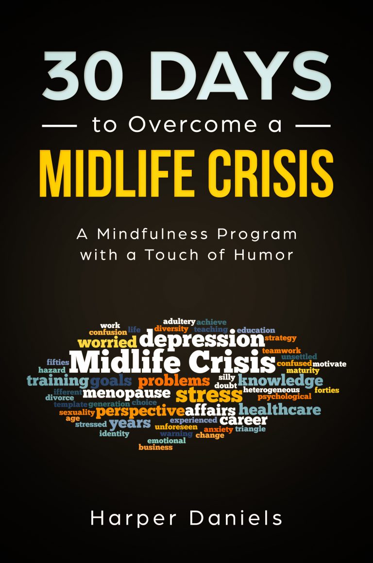 30 Days to Overcome a Midlife Crisis - a fun and effective mindfulness guide. Find it on Amazon.