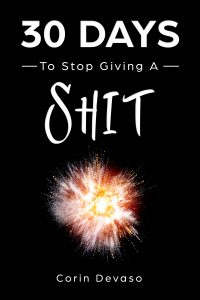 30 Days to Stop Giving a Shit - a fun and effective mindfulness guide. Find it on Amazon.